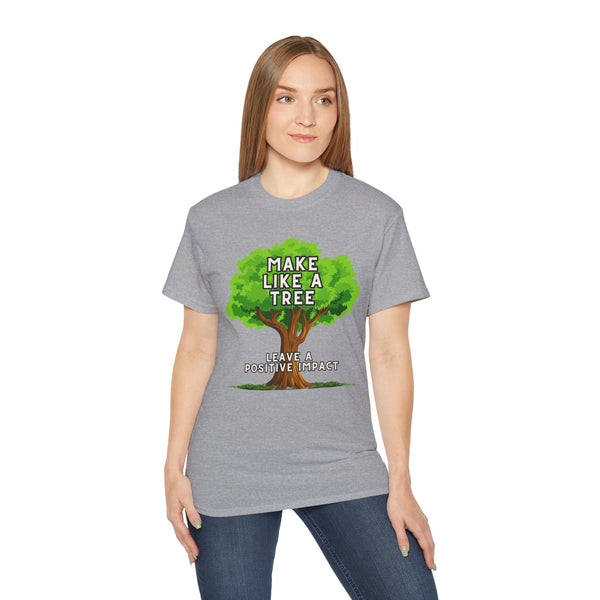 Make Like A Tree Variation Unisex Ultra Cotton Tee