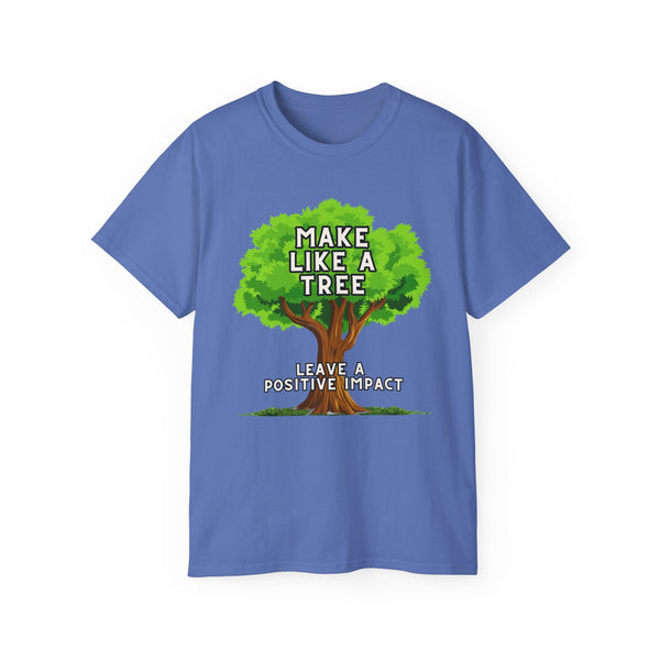 Make Like A Tree Variation Unisex Ultra Cotton Tee