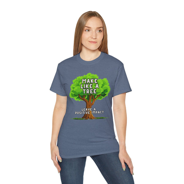 Make Like A Tree Variation Unisex Ultra Cotton Tee