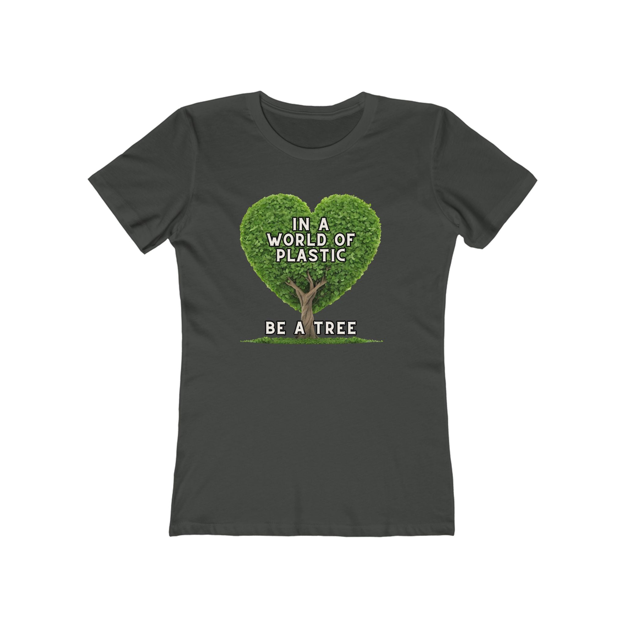 In A World of Plastic, Be A Tree Eco-Friendly Boyfriend Tee for Women - Sustainable Fashion, Nature Lover Gift, Environmental Awareness Tee, Casual