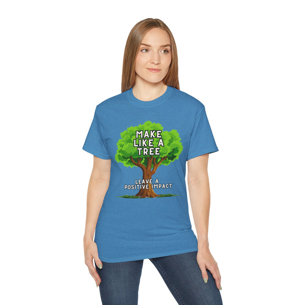 Make Like A Tree Variation Unisex Ultra Cotton Tee