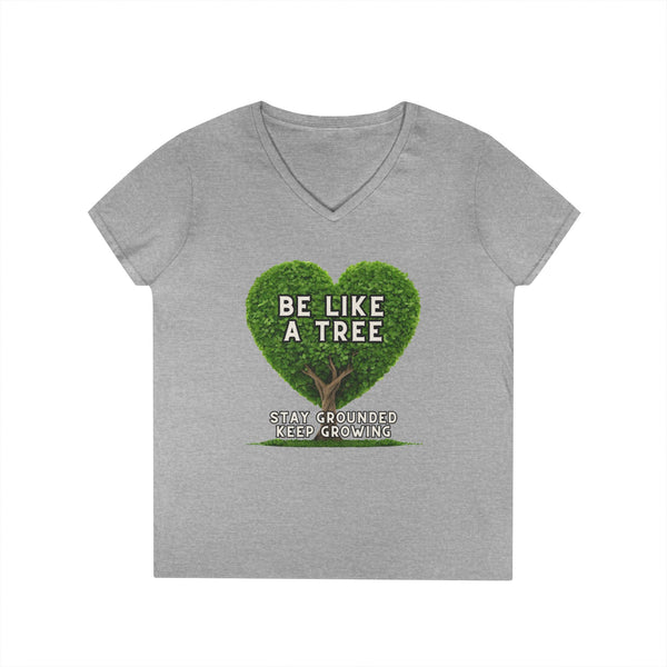 Be Like a Tree Ladies' V-Neck T-Shirt