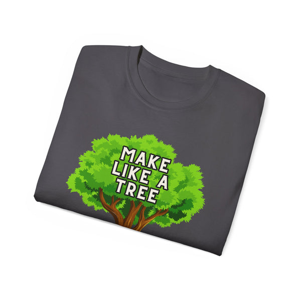 Make Like A Tree Variation Unisex Ultra Cotton Tee
