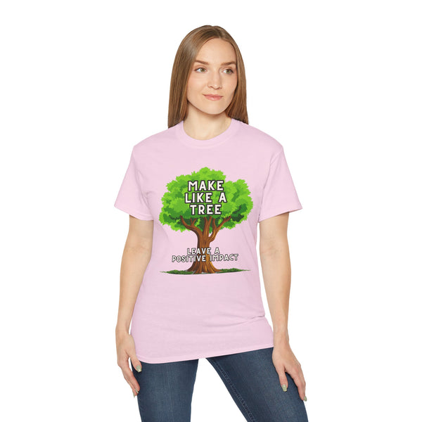 Make Like A Tree Variation Unisex Ultra Cotton Tee