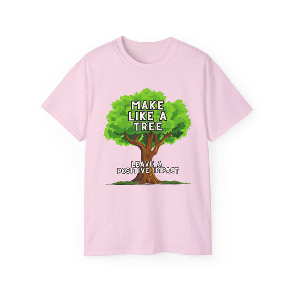 Make Like A Tree Variation Unisex Ultra Cotton Tee